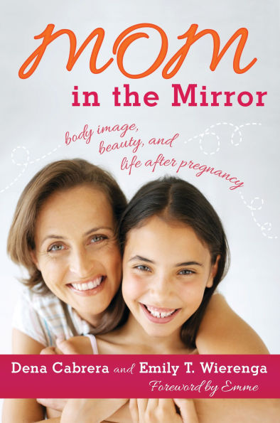 Mom in the Mirror: Body Image, Beauty, and Life after Pregnancy