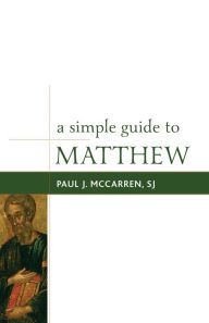 Title: A Simple Guide to Matthew, Author: Paul J McCarren SJ