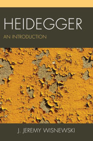 Title: Heidegger: An Introduction, Author: J. Jeremy Wisnewski