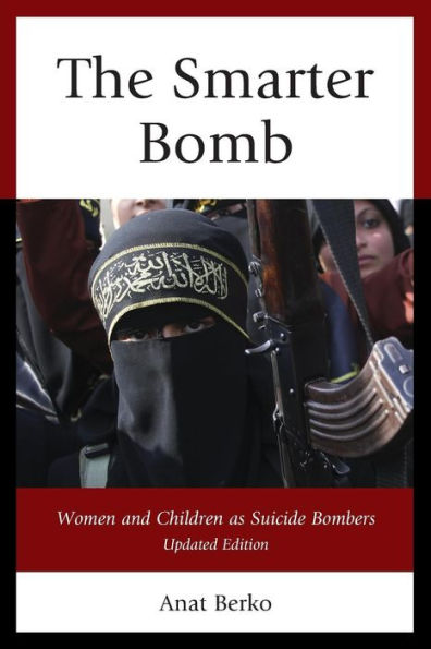 The Smarter Bomb: Women and Children as Suicide Bombers