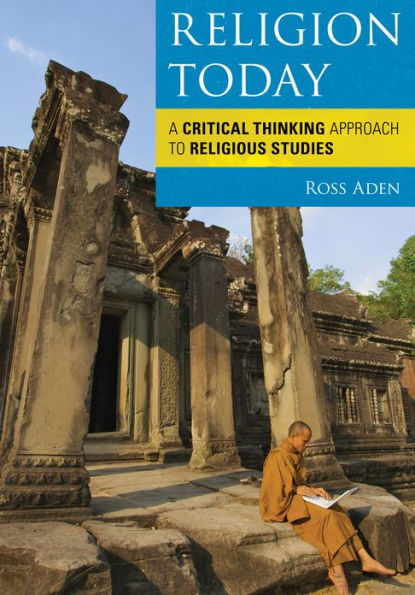 Religion Today: A Critical Thinking Approach to Religious Studies