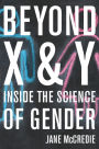 Beyond X and Y: Inside the Science of Gender