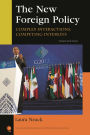 The New Foreign Policy: Complex Interactions, Competing Interests