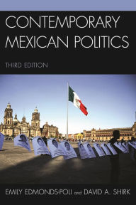 Title: Contemporary Mexican Politics / Edition 3, Author: Emily Edmonds-Poli