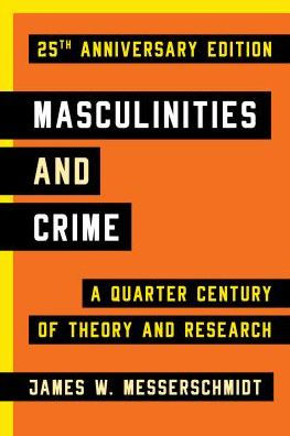 Masculinities and Crime: A Quarter Century of Theory Research