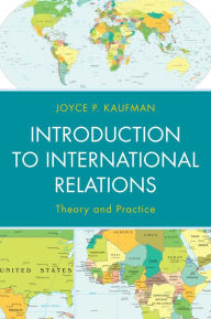 Title: Introduction to International Relations: Theory and Practice, Author: Joyce P. Kaufman