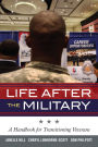 Life After the Military: A Handbook for Transitioning Veterans