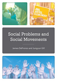 Title: Social Problems and Social Movements, Author: James DeFronzo Professor Emeritus