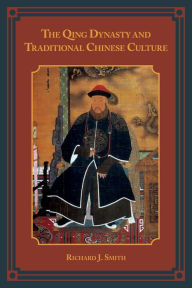 Title: The Qing Dynasty and Traditional Chinese Culture, Author: Richard J. Smith