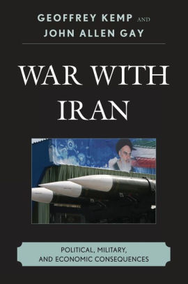 Title: War With Iran: Political, Military, and Economic Consequences, Author: Geoffrey Kemp, John Allen Gay
