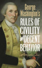 George Washington's Rules of Civility and Decent Behavior