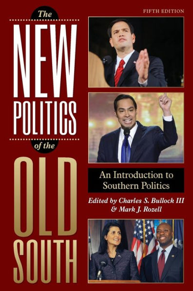 The New Politics of the Old South: An Introduction to Southern Politics / Edition 5