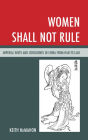 Women Shall Not Rule: Imperial Wives and Concubines in China from Han to Liao