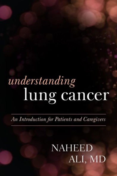 Understanding Lung Cancer: An Introduction for Patients and Caregivers