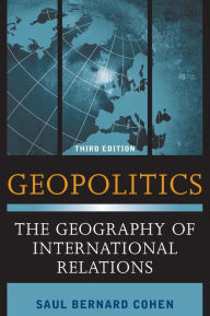 Title: Geopolitics: The Geography of International Relations, Author: Saul Bernard Cohen