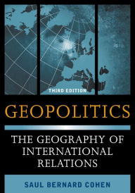 Title: Geopolitics: The Geography of International Relations, Author: Saul Bernard Cohen