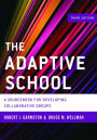 The Adaptive School: A Sourcebook for Developing Collaborative Groups