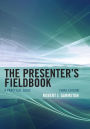The Presenter's Fieldbook: A Practical Guide
