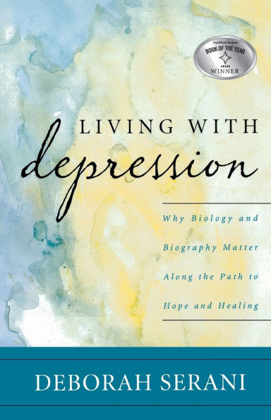 Living with Depression: Why Biology and Biography Matter along the Path to Hope Healing