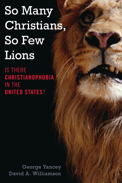 So Many Christians, Few Lions: Is There Christianophobia the United States?