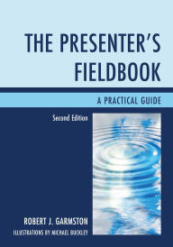 Title: The Presenter's Fieldbook: A Practical Guide, Author: Robert J. Garmston