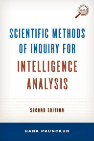 Title: Scientific Methods of Inquiry for Intelligence Analysis / Edition 2, Author: Hank Prunckun