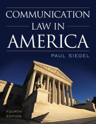 Title: Communication Law in America, Author: Paul Siegel