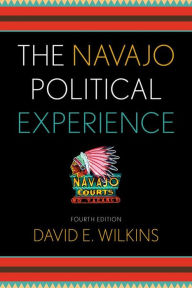 Title: The Navajo Political Experience, Author: David E. Wilkins