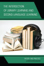 The Intersection of Library Learning and Second-Language Learning: Theory and Practice