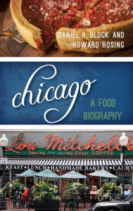 Title: Chicago: A Food Biography, Author: Daniel R. Block