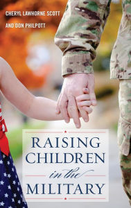 Title: Raising Children in the Military, Author: Cheryl Lawhorne-Scott