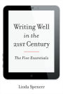 Writing Well in the 21st Century: The Five Essentials