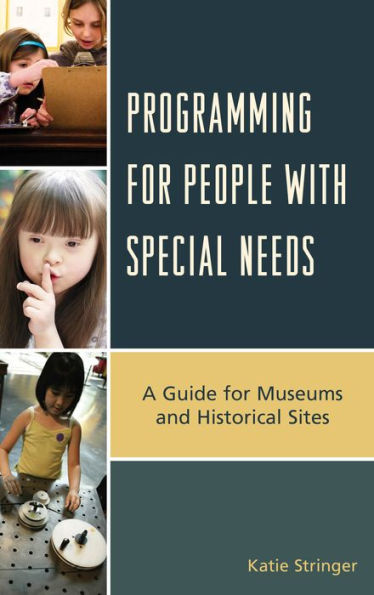 Programming for People with Special Needs: A Guide Museums and Historic Sites