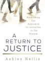 A Return to Justice: Rethinking our Approach to Juveniles in the System