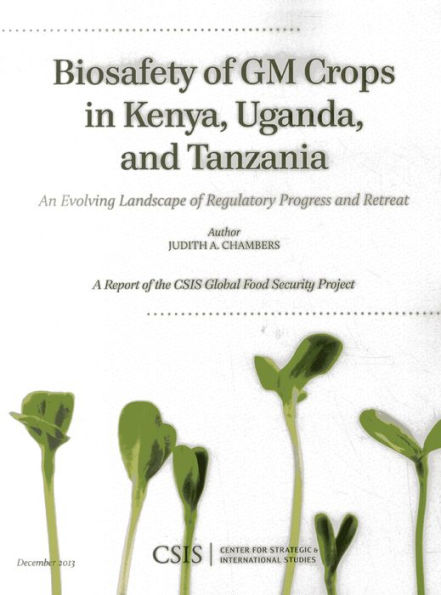 Biosafety of GM Crops Kenya, Uganda, and Tanzania: An Evolving Landscape Regulatory Progress Retreat