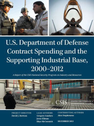 Title: U.S. Department of Defense Contract Spending and the Supporting Industrial Base, 2000-2012, Author: Gregory Sanders