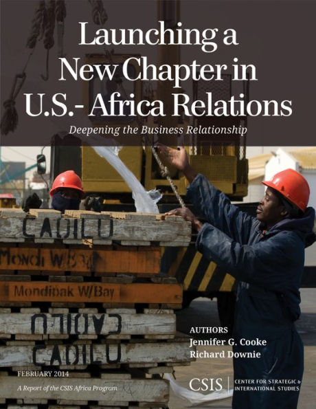 Launching a New Chapter U.S.-Africa Relations: Deepening the Business Relationship