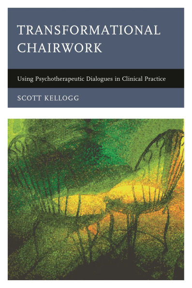 Transformational Chairwork: Using Psychotherapeutic Dialogues in Clinical Practice
