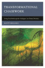 Transformational Chairwork: Using Psychotherapeutic Dialogues in Clinical Practice