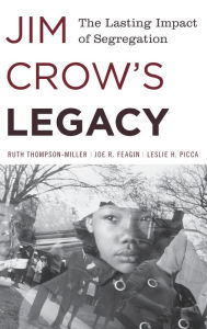 Title: Jim Crow's Legacy: The Lasting Impact of Segregation, Author: Ruth Thompson-Miller