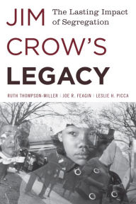 Title: Jim Crow's Legacy: The Lasting Impact of Segregation, Author: Ruth Thompson-Miller