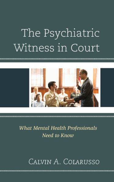 The Psychiatric Witness in Court: What Mental Health Professionals Need to Know