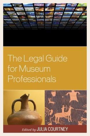 The Legal Guide for Museum Professionals