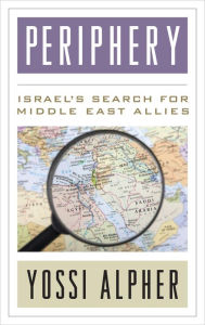 Title: Periphery: Israel's Search for Middle East Allies, Author: Yossi Alpher