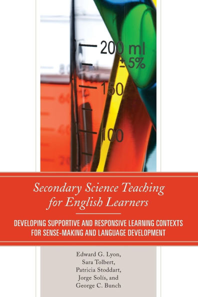 Secondary Science Teaching for English Learners: Developing Supportive and Responsive Learning Contexts for Sense-Making and Language Development