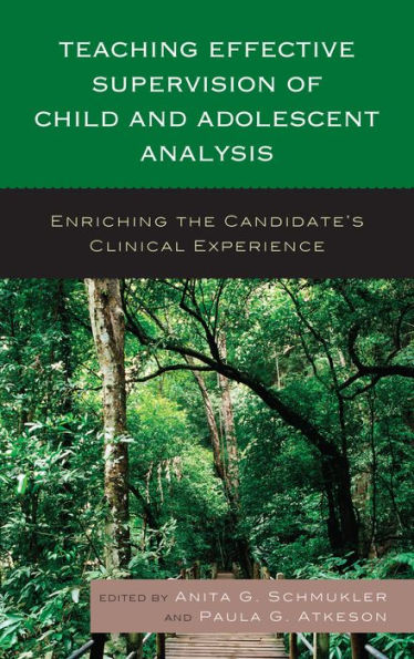 Teaching Effective Supervision of Child and Adolescent Analysis: Enriching the Candidate's Clinical Experience