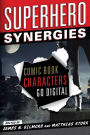 Superhero Synergies: Comic Book Characters Go Digital