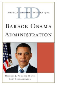 Title: Historical Dictionary of the Barack Obama Administration, Author: Michael J.