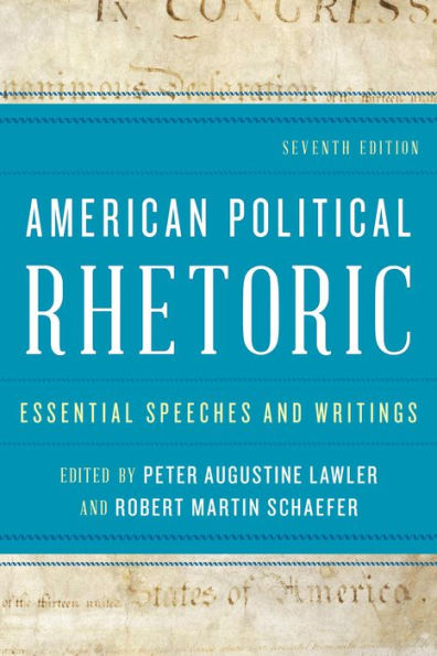 American Political Rhetoric: Essential Speeches and Writings / Edition 7