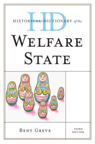 Title: Historical Dictionary of the Welfare State, Author: Bent Greve